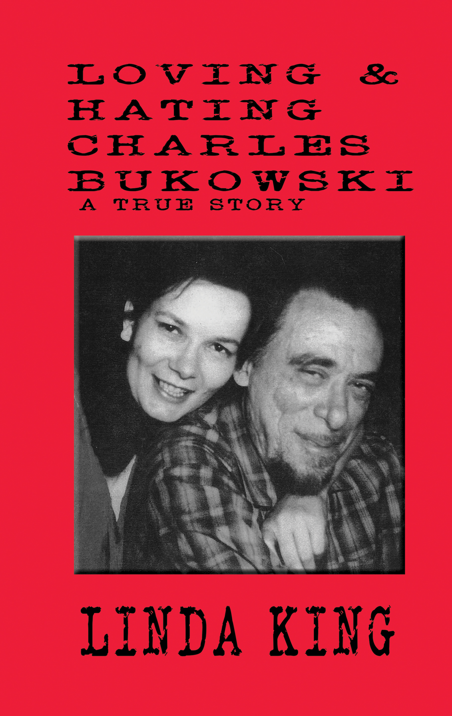 Loving & Hating Charles Bukowski, 2nd Edition